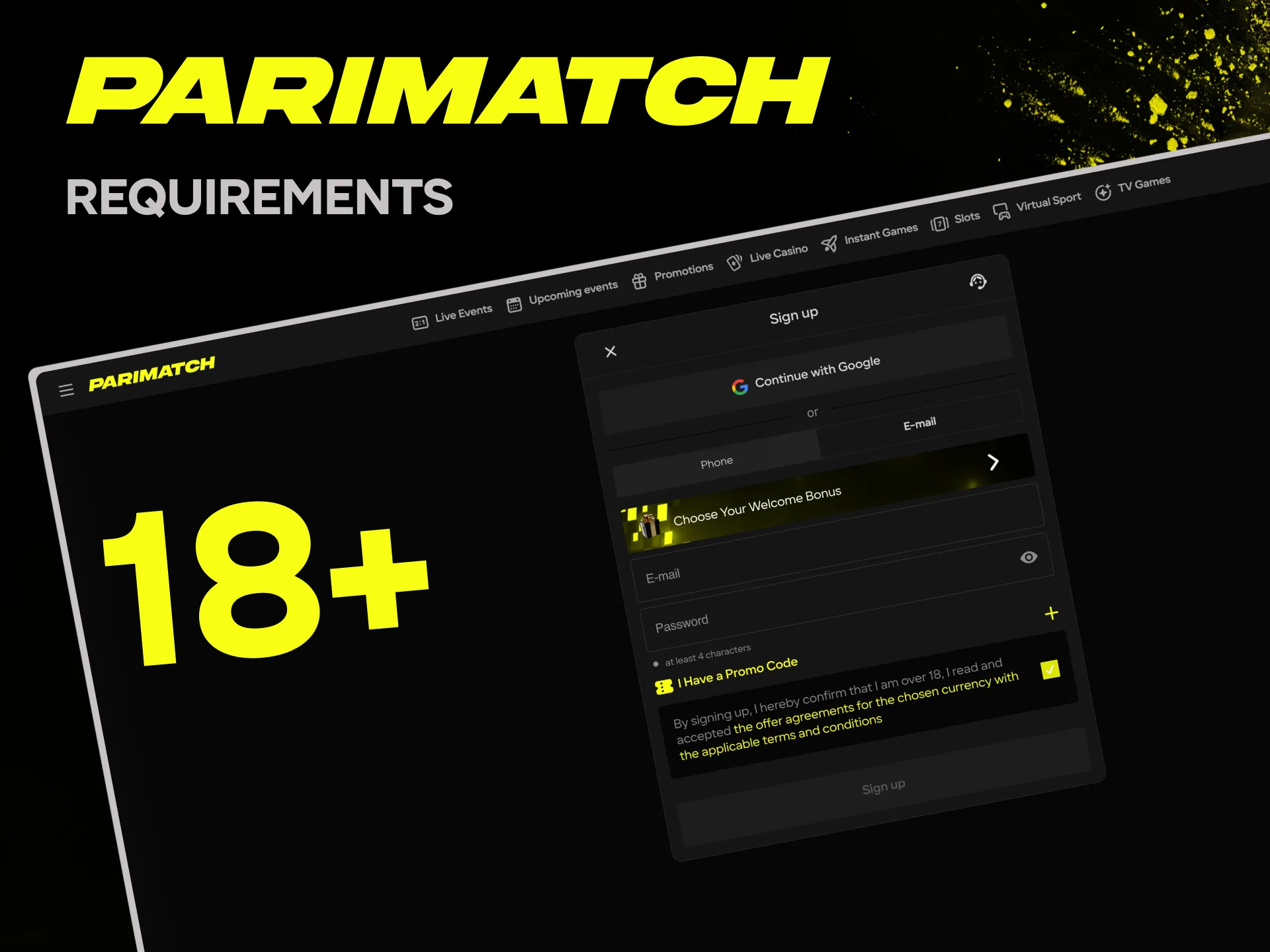 Familiarise yourself with the Parimatch account registration requirements.